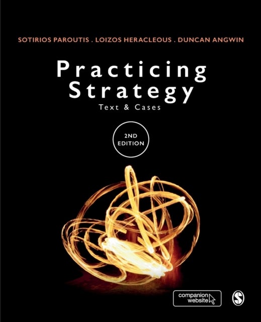 Bilde av Practicing Strategy Av Sotirios Paroutis, Loizos Heracleous, Duncan Angwin