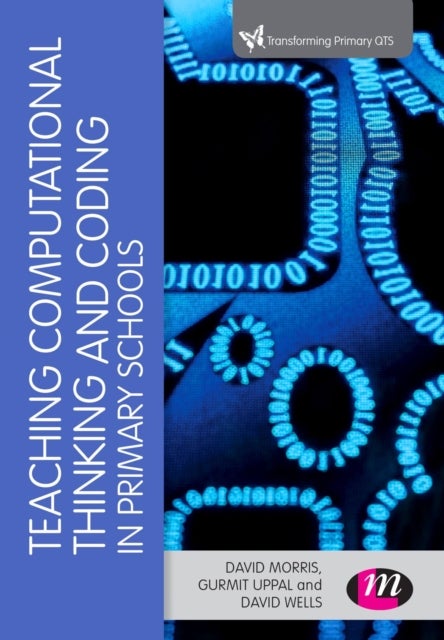 Bilde av Teaching Computational Thinking And Coding In Primary Schools Av David Morris, Gurmit Uppal, David Wells