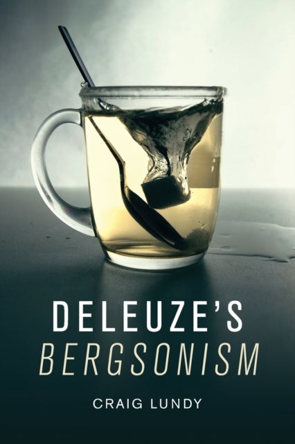 Bilde av Deleuze&#039;s Bergsonism Av Craig Lundy