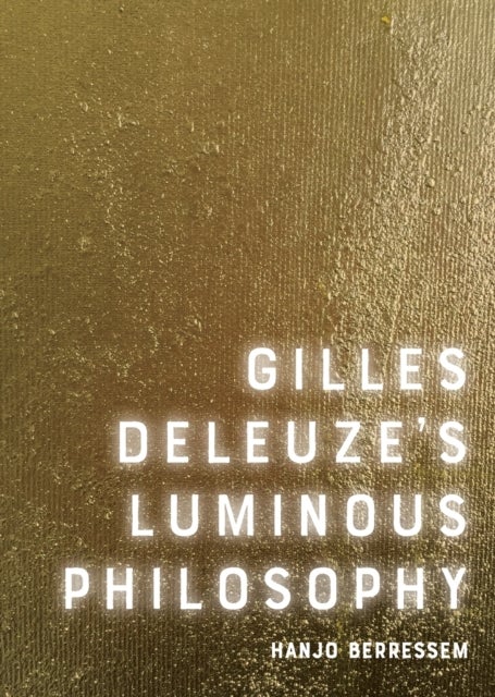 Bilde av Gilles Deleuze&#039;s Luminous Philosophy Av Hanjo Berressem
