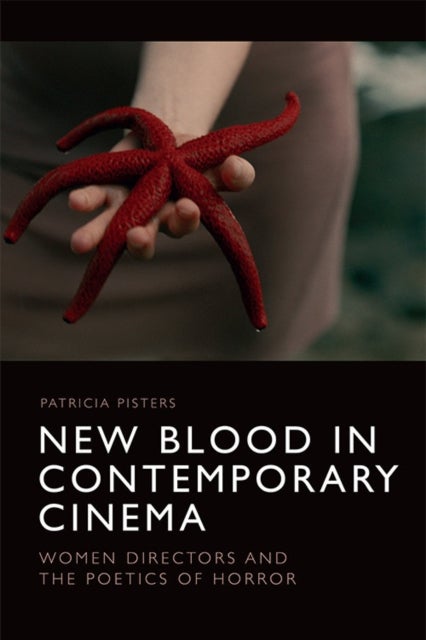 Bilde av New Blood In Contemporary Cinema Av Patricia Pisters