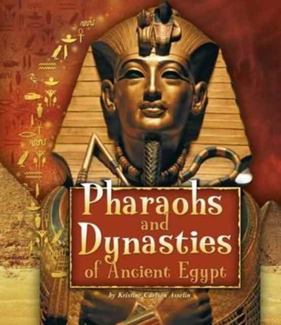 Bilde av Pharaohs And Dynasties Of Ancient Egypt Av Kristine Carlson Asselin