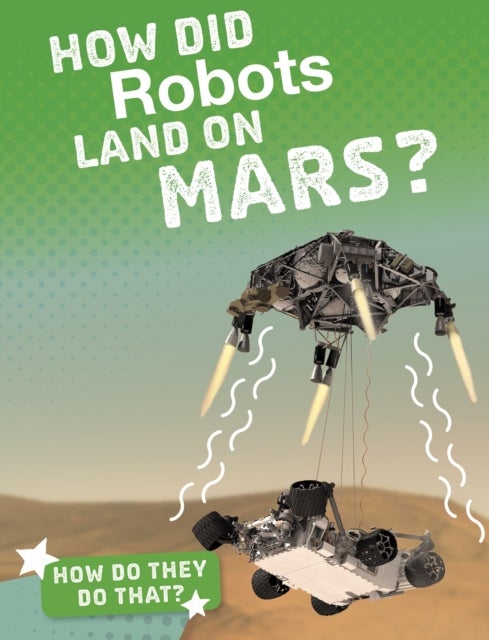 Bilde av How Did Robots Land On Mars? Av Clara Maccarald