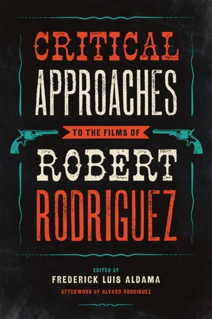 Bilde av Critical Approaches To The Films Of Robert Rodriguez