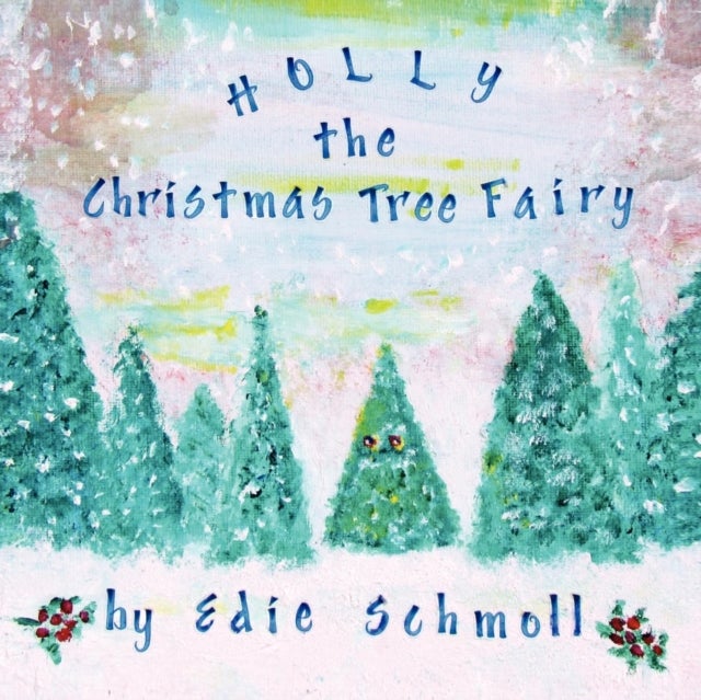 Bilde av Holly, The Christmas Tree Fairy Av Edie Schmoll