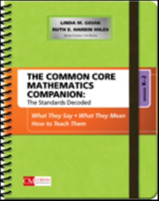 Bilde av The Common Core Mathematics Companion: The Standards Decoded, Grades K-2 Av Linda M. Gojak, Ruth Harbin Miles