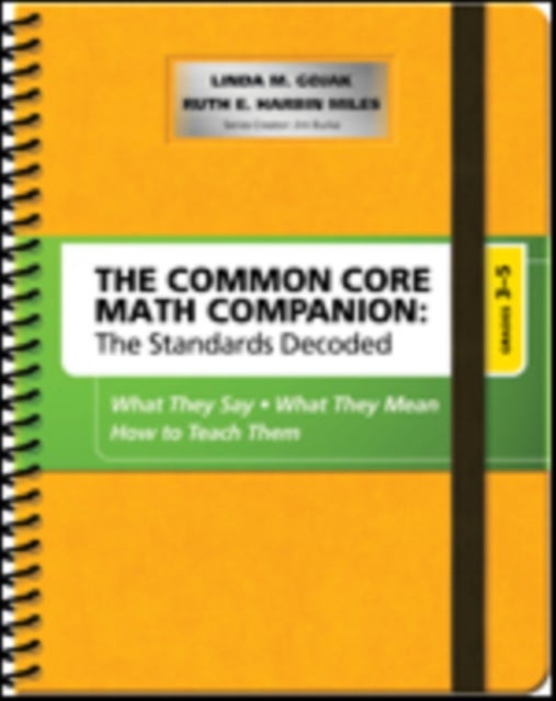 Bilde av The Common Core Mathematics Companion: The Standards Decoded, Grades 3-5 Av Linda M. Gojak, Ruth Harbin Miles