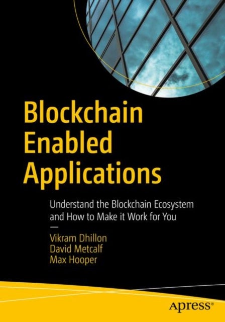 Bilde av Blockchain Enabled Applications Av Vikram Dhillon, David Metcalf, Max Hooper
