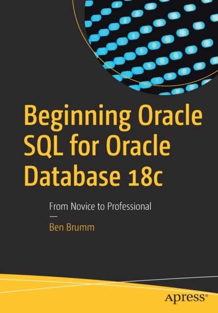 Bilde av Beginning Oracle Sql For Oracle Database 18c Av Ben Brumm