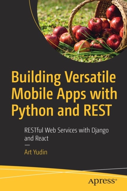 Bilde av Building Versatile Mobile Apps With Python And Rest Av Art Yudin