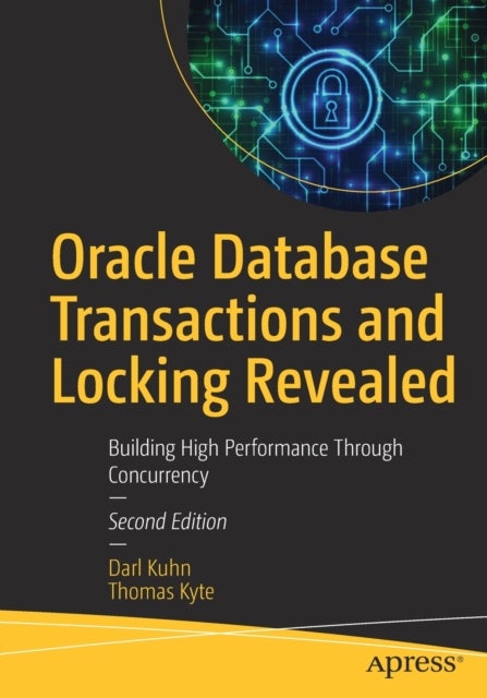 Bilde av Oracle Database Transactions And Locking Revealed Av Darl Kuhn, Thomas Kyte