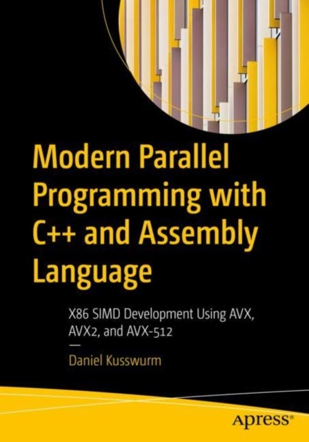 Bilde av Modern Parallel Programming With C++ And Assembly Language Av Daniel Kusswurm