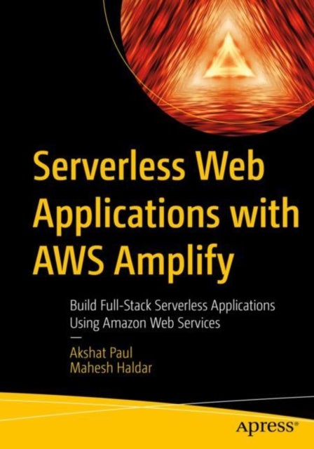 Bilde av Serverless Web Applications With Aws Amplify Av Akshat Paul, Mahesh Haldar