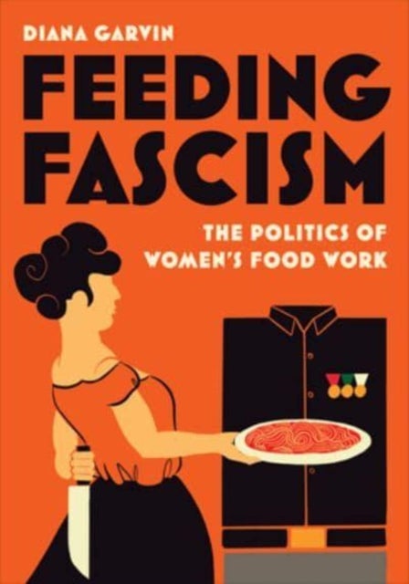 Bilde av Feeding Fascism Av Diana Garvin