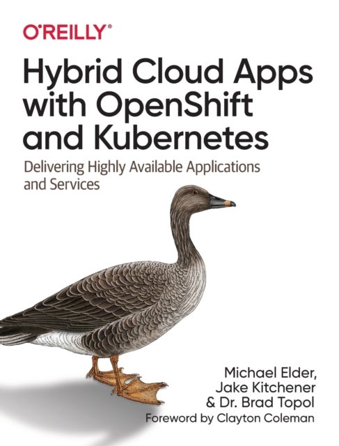 Bilde av Hybrid Cloud Apps With Openshift And Kubernetes Av Michael Elder, Jake Kitchener, Dr. Brad Topol
