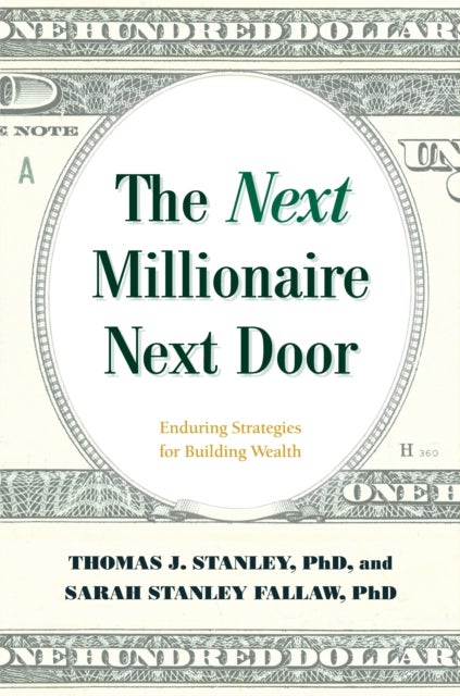 Bilde av The Next Millionaire Next Door Av Thomas J. Ph.d. Stanley, Sarah Stanley Ph.d Fallaw