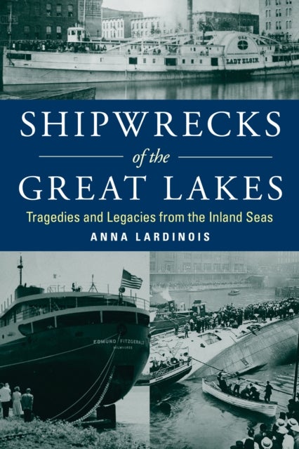 Bilde av Shipwrecks Of The Great Lakes Av Anna Lardinois