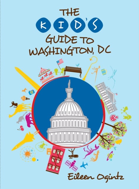 Bilde av The Kid&#039;s Guide To Washington, Dc Av Eileen Ogintz