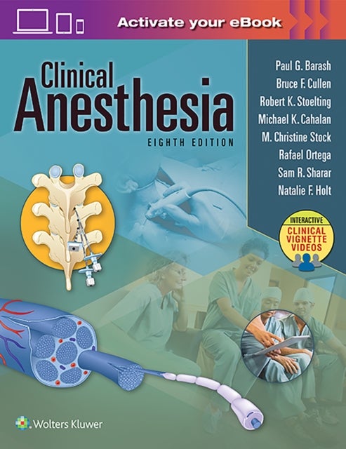 Bilde av Clinical Anesthesia, 8e: Print + Ebook With Multimedia Av Paul G. Barash, Michael K. M.d. Cahalan, Bruce F. M.d. Cullen, M. Christine Stock, Robert K.