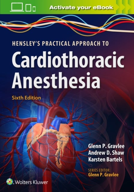 Bilde av Hensley&#039;s Practical Approach To Cardiothoracic Anesthesia Av Glenn P. Md Gravlee