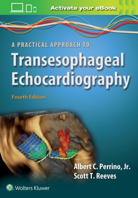 Bilde av A Practical Approach To Transesophageal Echocardiography Av Albert C. Perrino, Scott T. Reeves