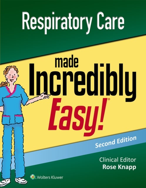 Bilde av Respiratory Care Made Incredibly Easy Av Rose Dnp Rn Aprn-bc Knapp