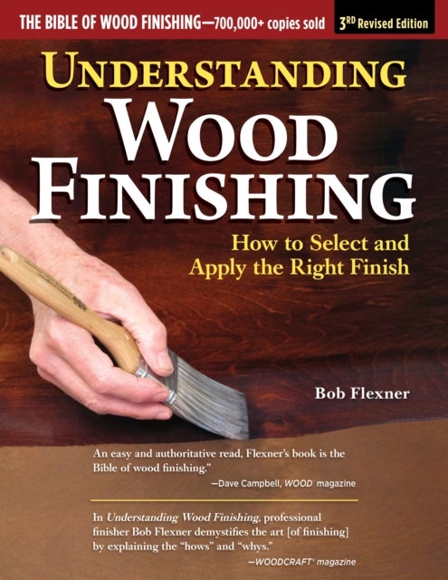 Bilde av Understanding Wood Finishing, 3rd Revised Edition Av Bob Flexner