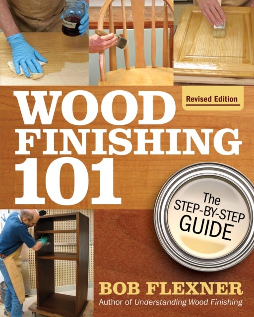 Bilde av Wood Finishing 101, Revised Edition Av Bob Flexner