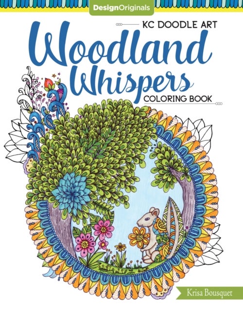 Bilde av Kc Doodle Art Woodland Whispers Coloring Book Av Krisa Bousquet