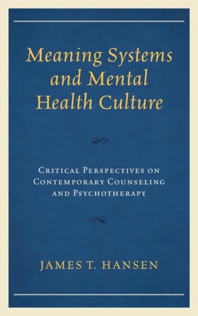 Bilde av Meaning Systems And Mental Health Culture Av James T. Hansen