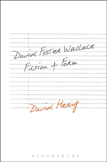 Bilde av David Foster Wallace: Fiction And Form Av Dr. David (university Of Liverpool Uk) Hering