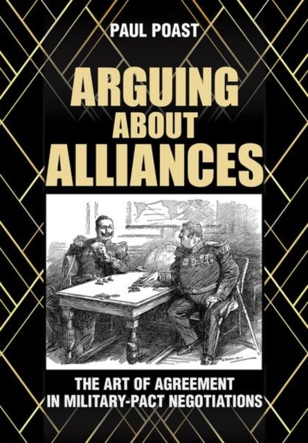Bilde av Arguing About Alliances Av Paul Poast