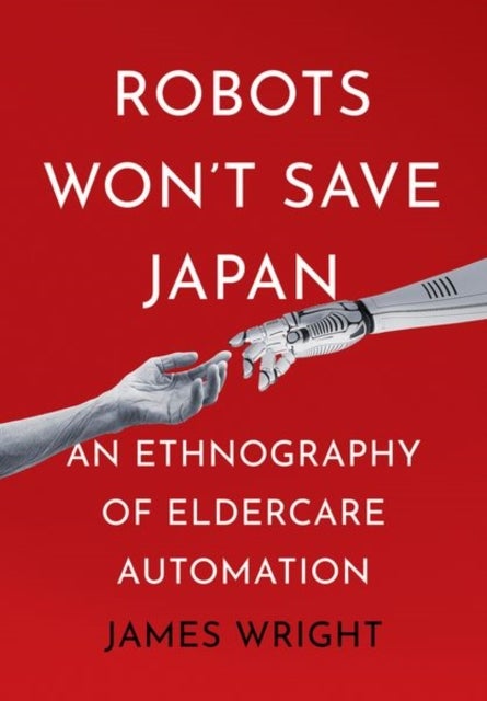 Bilde av Robots Won&#039;t Save Japan Av James Adrian Wright