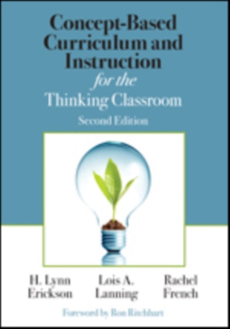 Bilde av Concept-based Curriculum And Instruction For The Thinking Classroom Av H. Lynn Erickson, Lois A. Lanning, Rachel French