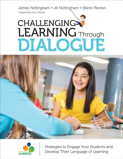 Bilde av Challenging Learning Through Dialogue Av James A. Nottingham, Jill Nottingham, Martin Renton