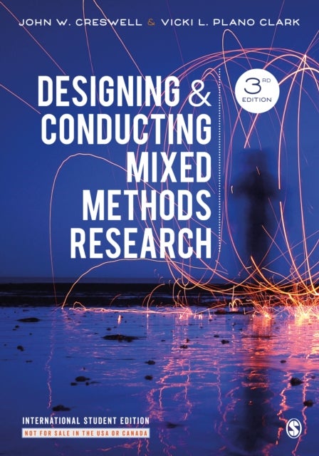 Bilde av Designing And Conducting Mixed Methods Research Av John W. Creswell, Vicki L. Plano Clark