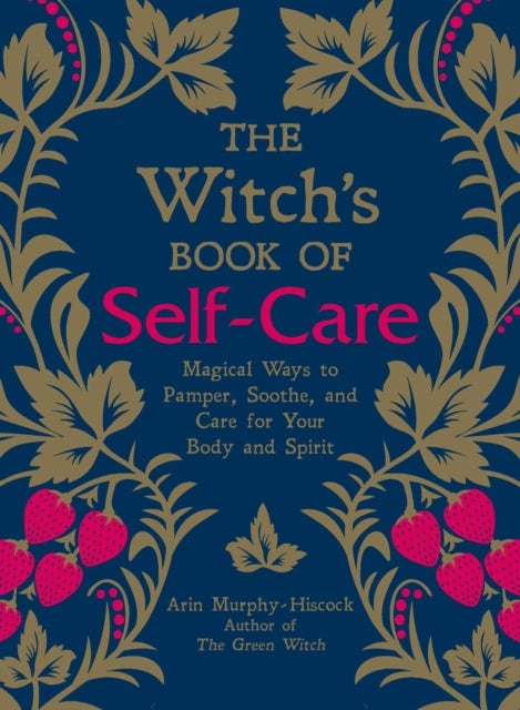 Bilde av The Witch&#039;s Book Of Self-care Av Arin Murphy-hiscock