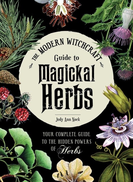 Bilde av The Modern Witchcraft Guide To Magickal Herbs Av Judy Ann Nock