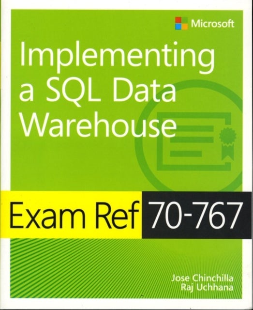 Bilde av Exam Ref 70-767 Implementing A Sql Data Warehouse Av Jose Chinchilla, Raj Uchhana