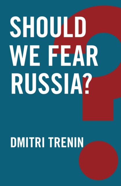 Bilde av Should We Fear Russia? Av Dmitri Trenin