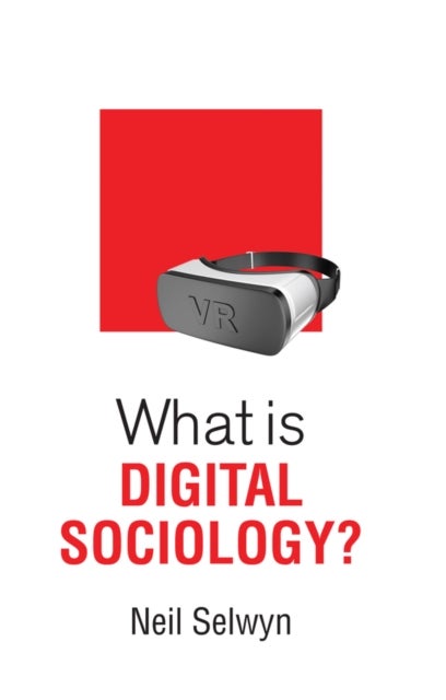 Bilde av What Is Digital Sociology? Av Neil Selwyn