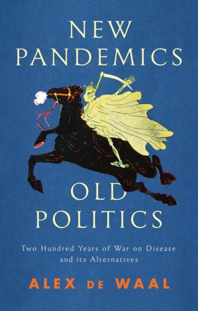 Bilde av New Pandemics, Old Politics Av Alex De Waal