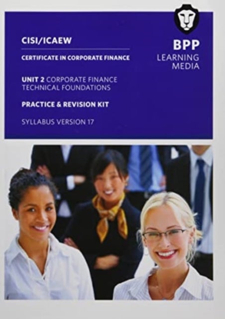 Bilde av Cisi Capital Markets Programme Certificate In Corporate Finance Unit 2 Syllabus Version 17 Av Bpp Learning Media