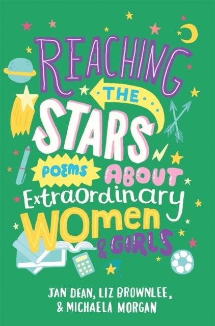 Bilde av Reaching The Stars: Poems About Extraordinary Women And Girls Av Jan Dean, Michaela Morgan