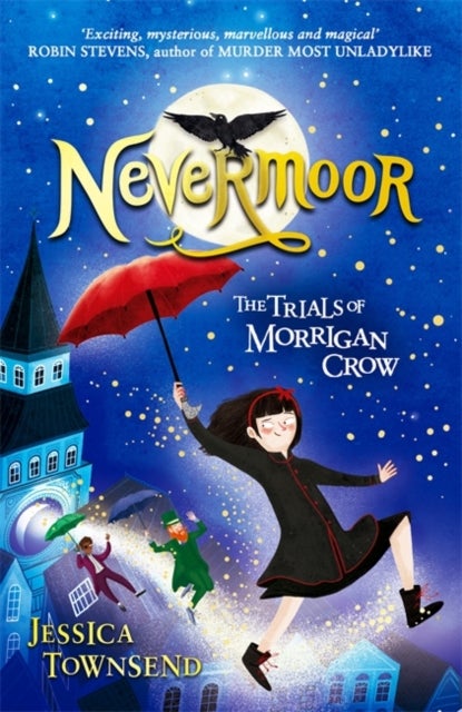 Nevermoor - the trials of Morrigan Crow