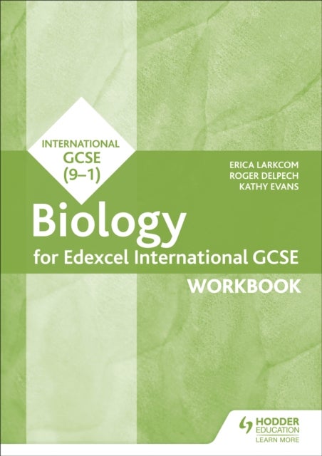 Bilde av Edexcel International Gcse Biology Workbook Av Erica Larkcom, Roger Delpech, Kathy Evans