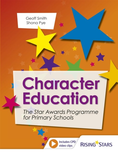 Bilde av Character Education: The Star Awards Programme For Primary Schools Av Geoff Smith, Shona Pye