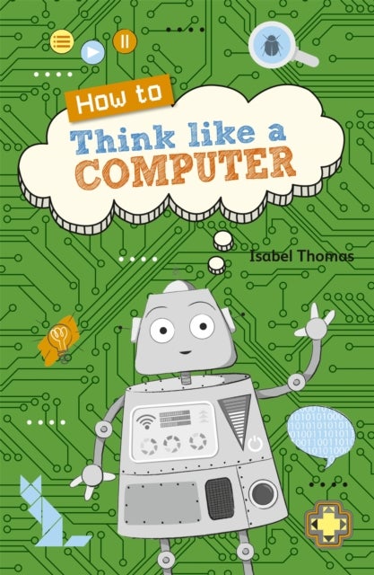 Bilde av Reading Planet Ks2 - How To Think Like A Computer - Level 4: Earth/grey Band Av Isabel Thomas
