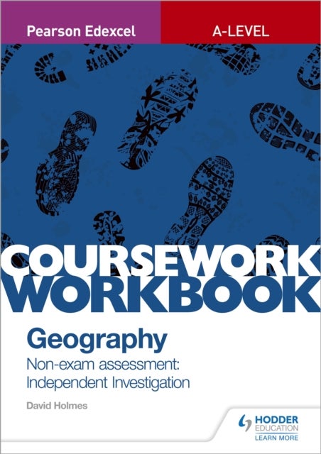 Bilde av Pearson Edexcel A-level Geography Coursework Workbook: Non-exam Assessment: Independent Investigatio Av David Holmes