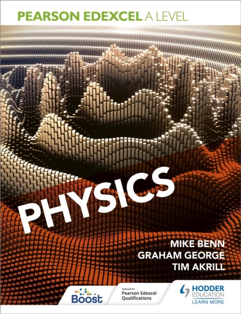 Bilde av Pearson Edexcel A Level Physics (year 1 And Year 2) Av Mike Benn, Tim Akrill, Graham George